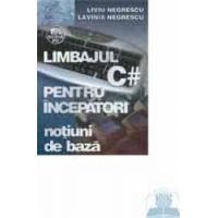 Limbajul C pentru incepatori - Notiuni de baza - Liviu Negrescu Lavinia Negrescu