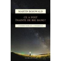 Ce a fost inainte de Big Bang - Martin Bojowald