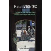 Iubirile de tip pantof iubirile de tip umbrela... - Matei Visniec