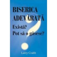 Biserica adevarata exista Pot sa o gasesc - Larry Crabb