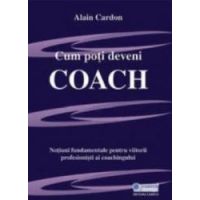 Cum Poti Deveni Coach - Alain Cardon
