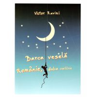 Barca vesela. Romania, dulce copilarie | Victor Ravini