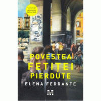 Povestea fetitei pierdute | Elena Ferrante