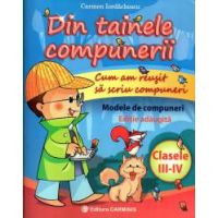 Din tainele compunerii clasele III - IV. Editie adaugita