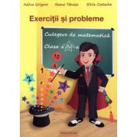 Exercitii si probleme. Culegere de matematica - Clasa a IV-a 2018