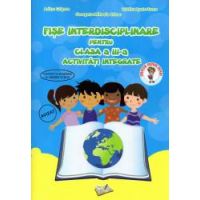 Fise interdisciplinare pentru clasa a III-a. Activitati integrate