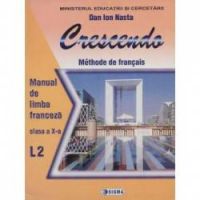Limba franceza L2 - Crescendo. Manual clasa a X-a
