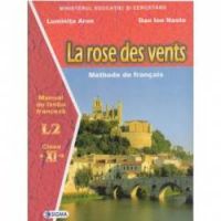 Limba franceza L2. Manual. La rose des vents clasa a XI-a