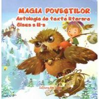 Magia povestilor - Antologie de texte literare clasa a II-a