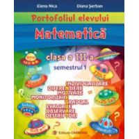 Portofoliul elevului. Matematica. Clasa a III-a. Semestrul 1