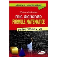 Mic dictionar de formule matematice pentru clasele V-VIII - Mona Marinescu