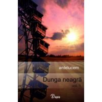 Dunga neagra vol. 1 seria antelucem