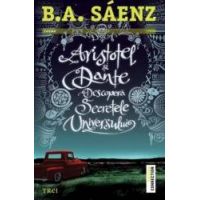 Aristotel si Dante descopera secretele universului - B.A. Saenz