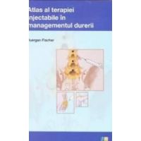 Atlas al terapiei injectabile in managementul durerii - Juergen Fischer