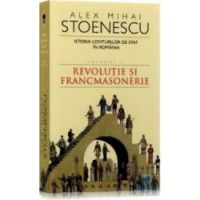 2010 Istoria loviturilor de stat vol.1 Revolutie si francmasonerie - Alex Mihai Stoenescu