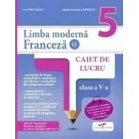 Limba franceza - Clasa 5 L2 - Caiet - Ion Farcasanu Angela-Gabriela Lapadatu