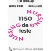 1150 de teste de nursing - Elena Dorobantu Valeria Ghidu Maria Zamfir