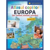 Atlasul copiilor. Europa. Tari oameni animale recorduri