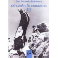 Explorari in enigmatic vol.3 - Dan Corneliu Braneanu