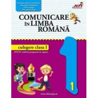 Comunicare in limba romana - Culegere - Clasa I. Dupa manualul Art