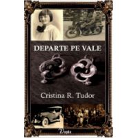 Departe pe vale - autor Cristina Ruxandra Tudor - 782 p