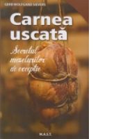 Carnea uscata. Secretul mezelurilor de exceptie