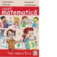 Caiet matematica - fise clasa a II-a