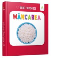 Bebe cunoaste: Mancarea