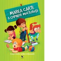 Marea carte a copiilor mofturosi. Povesti pentru evitarea istericalelor