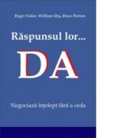 Raspunsul lor... Da. Negociaza intelept fara a ceda