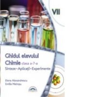 Chimie. Ghidul elevului pentru clasa a VII-a. Sinteze, aplicatii, experimente