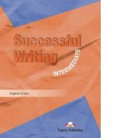 Curs limba engleza Successful Writing Intermediate. Manualul elevului