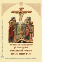 Acatistul Patimirilor si Rastignirii Domnului nostru Iisus Hristos