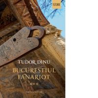 Bucurestiul fanariot. Viata cotidiana, divertisment, cultura