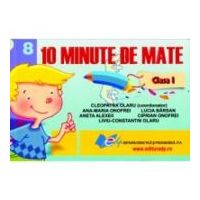 10 Minute de Mate. Clasa 1 - Cleopatra Olaru