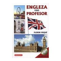 Engleza fara profesor cu CD Audio Inclus - Florin Musat