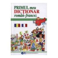 Primul meu dictionar roman - francez