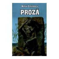 Proza - Mihai Eminescu
