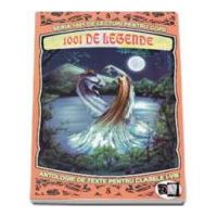 1001 de legende. Antologie de texte pentru clasele 1-8. Volumul 8