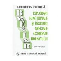 Breviar de explorari functionale si ingrijiri, pentru scolile sanitare - Lucretia Titirca