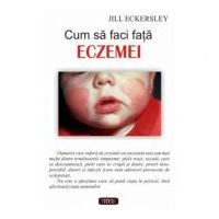 Cum sa faci fata eczemei - Jill Eckersley