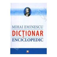 Dictionar Enciclopedic - Mihai Eminescu