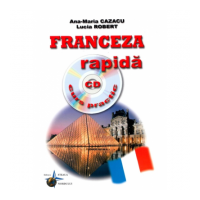 Franceza rapida. Curs practic cu CD audio - Ana-Maria Cazacu