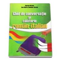 Ghid de conversatie si calatorie roman-italian
