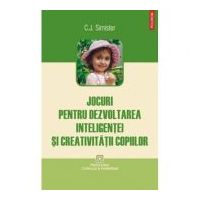 Jocuri pentru dezvoltarea inteligentei si creativitatii copiilor - C. J. Simister