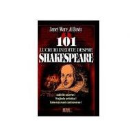 101 lucruri inedite despre Shakespeare - Janet Ware