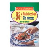 365+1 meniuri copioase pentru 365+1 zile frumoase. 1830 de retete - Mircea Georgescu