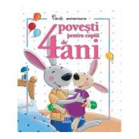 4 povesti pentru copiii de 4 ani. Carti aniversare