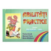 Abilitati practice pentru clasa a 3-a - Florica Ancuta
