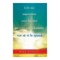 Cele mai importante zece lucruri pe care cei adormiti vor sa vi le spuna - Mike Dooley